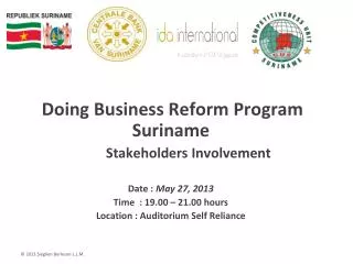 Doing Business Reform Program Suriname 	Stakeholders Involvement Date : May 27, 2013