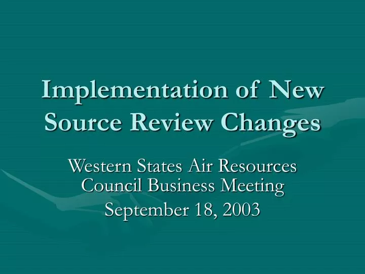 implementation of new source review changes