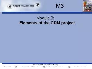 Module 3: Elements of the CDM project