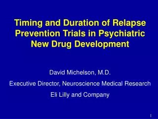 Timing and Duration of Relapse Prevention Trials in Psychiatric New Drug Development