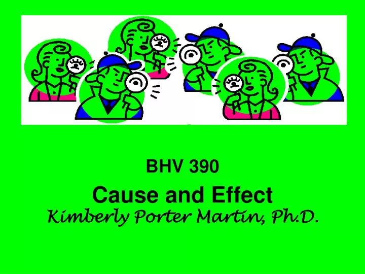 bhv 390 cause and effect kimberly porter martin ph d
