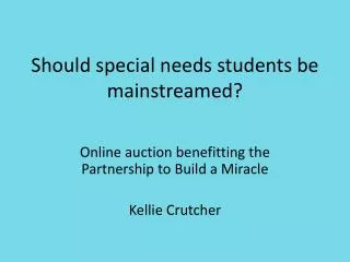 Should special needs students be mainstreamed?