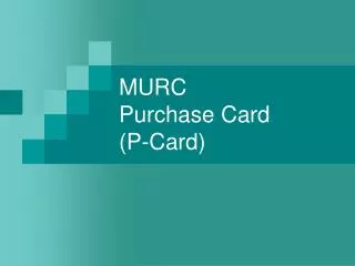 MURC Purchase Card (P-Card)