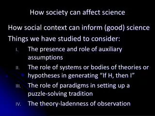 How society can affect science