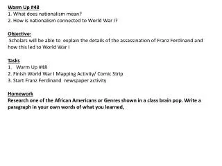 Warm Up #48 1. What does nationalism mean? 2. How is nationalism connected to World War I?