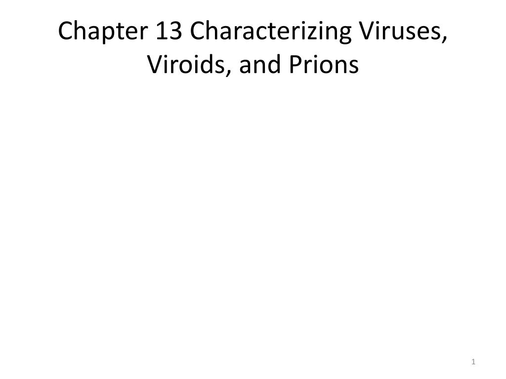 PPT - Chapter 13 Characterizing Viruses, Viroids, and Prions PowerPoint ...