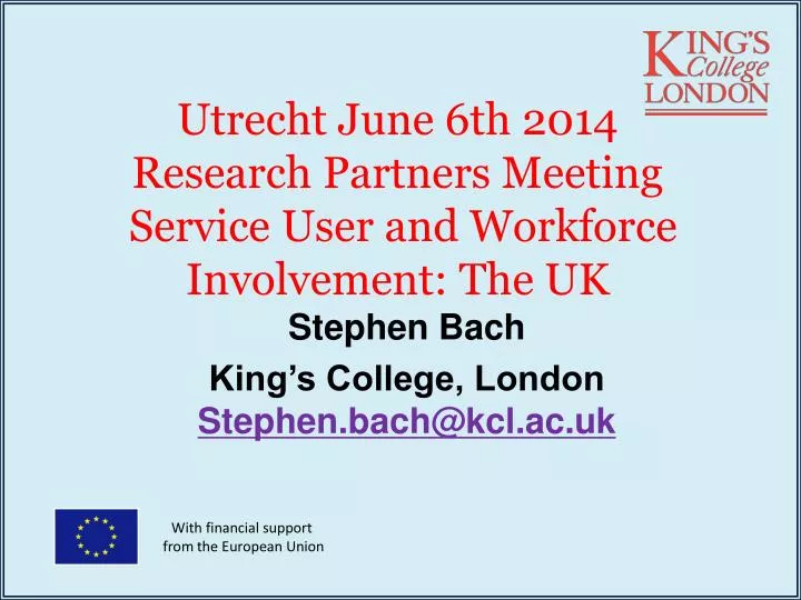 utrecht june 6th 2014 research partners meeting service user and workforce involvement the uk