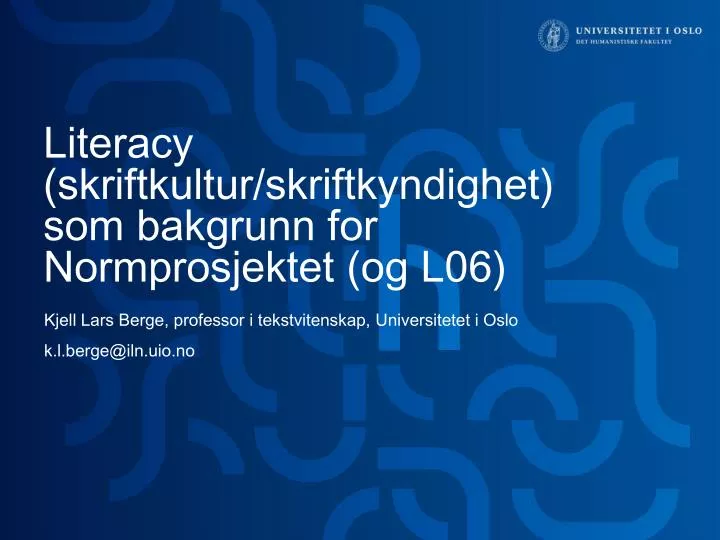 literacy skriftkultur skriftkyndighet som bakgrunn for normprosjektet og l06