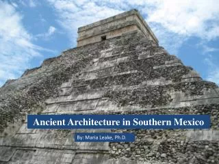 Ancient Architecture in Southern Mexico