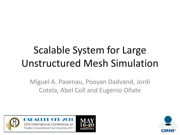scalable system for large unstructured mesh simulation