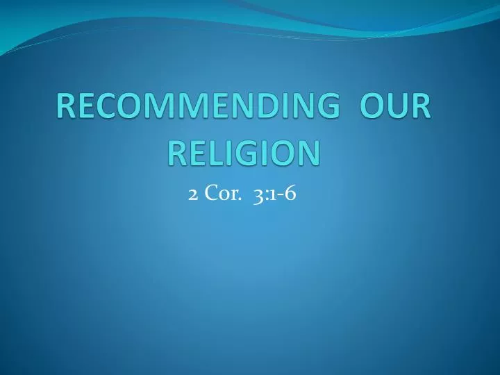 recommending our religion