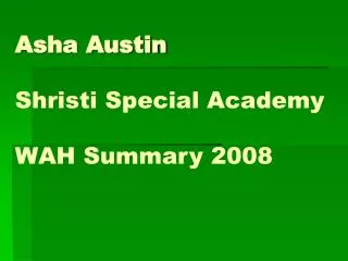 Asha Austin Shristi Special Academy WAH Summary 2008