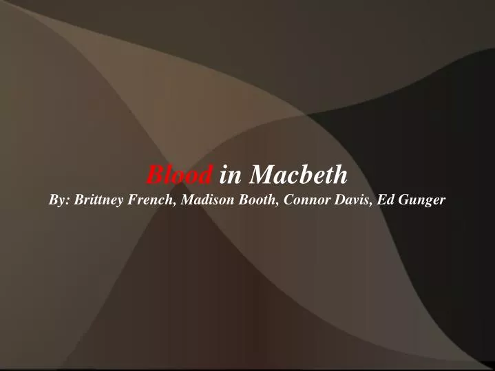 blood in macbeth by brittney french madison booth connor davis ed gunger