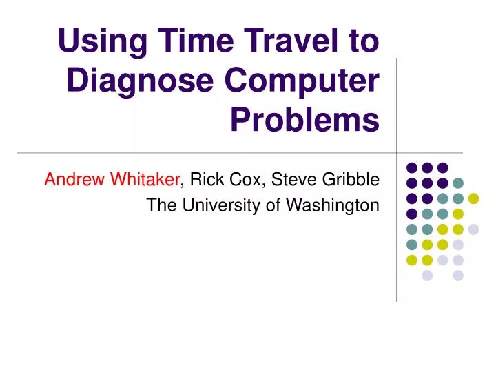 using time travel to diagnose computer problems