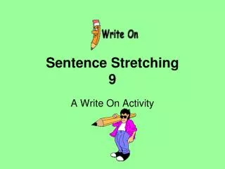 Sentence Stretching 9