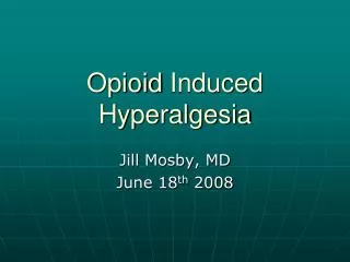 Opioid Induced Hyperalgesia