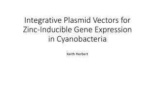 Integrative Plasmid Vectors for Zinc-Inducible Gene Expression in Cyanobacteria