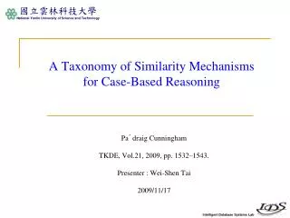 A Taxonomy of Similarity Mechanisms for Case-Based Reasoning