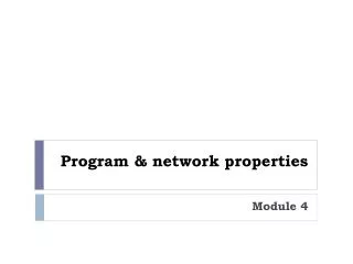Program &amp; network properties