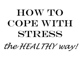 How to Cope with Stress