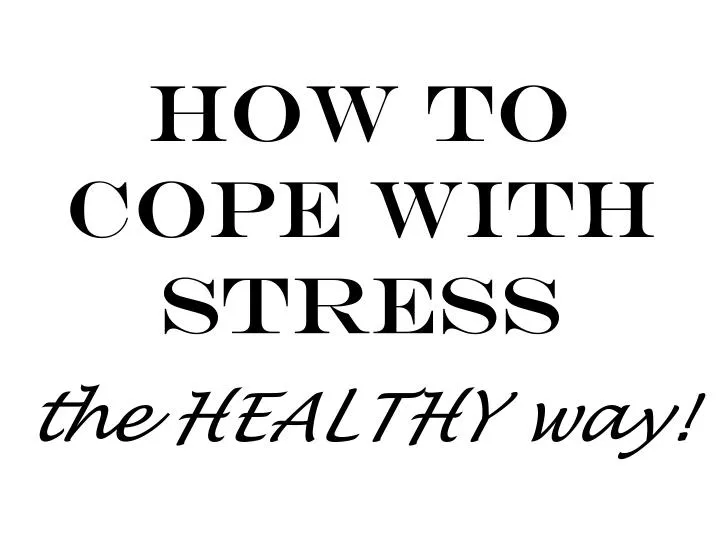 how to cope with stress