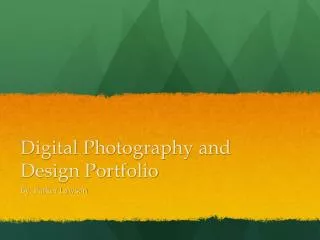 Digital Photography and Design Portfolio