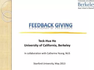 Teck-Hua Ho University of California, Berkeley In collaboration with Catherine Yeung , NUS
