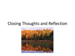 Closing Thoughts and Reflection