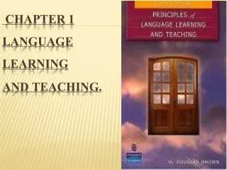 Chapter 1 Language Learning and Teaching.