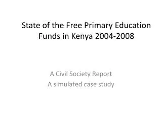 State of the Free Primary Education Funds in Kenya 2004-2008