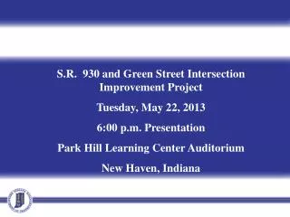 S.R. 930 and Green Street Intersection Improvement Project Tuesday, May 22, 2013