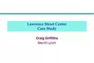 Lawrence Street Center Case Study