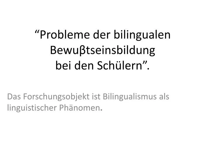 probleme der bilingualen bewu tseinsbildung bei den sch lern