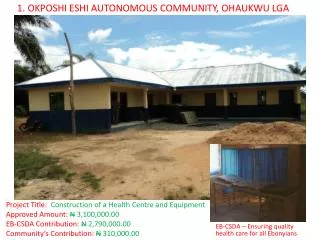 Project Title: Construction of a Health Centre and Equipment Approved Amount: N 3,100,000.00