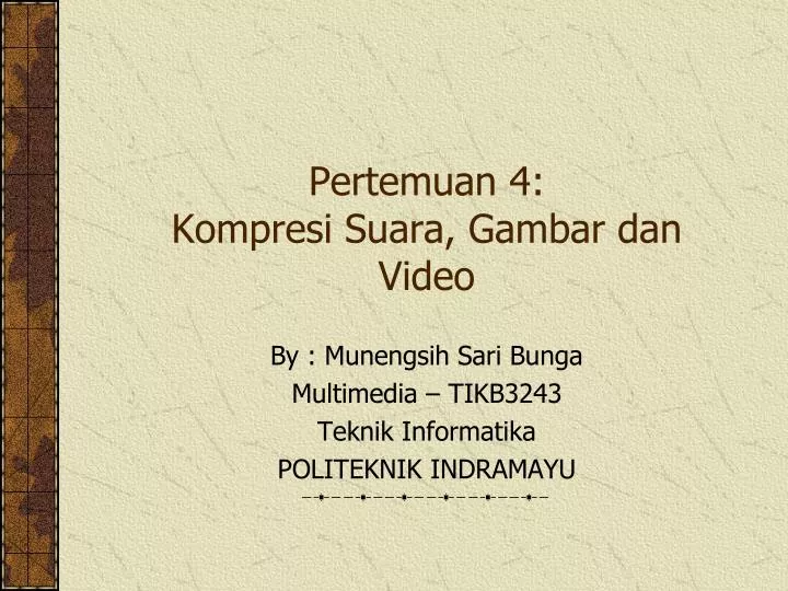 pertemuan 4 kompresi suara gambar dan video