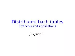 Distributed hash tables Protocols and applications