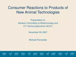Consumer Reactions to Products of New Animal Technologies
