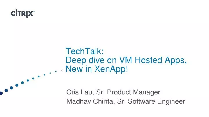 techtalk deep dive on vm hosted apps new in xenapp