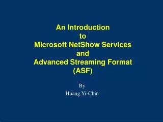 An Introduction to Microsoft NetShow Services and Advanced Streaming Format (ASF)