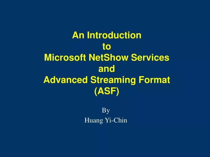 an introduction to microsoft netshow services and advanced streaming format asf