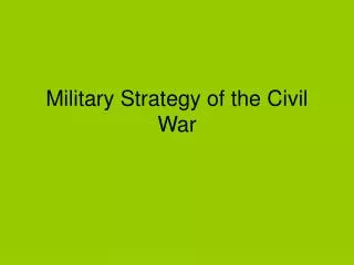 Military Strategy of the Civil War