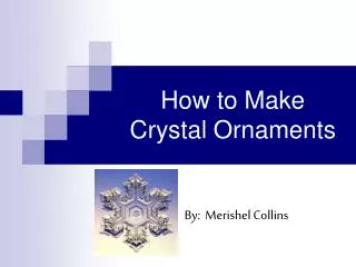 How to Make Crystal Ornaments