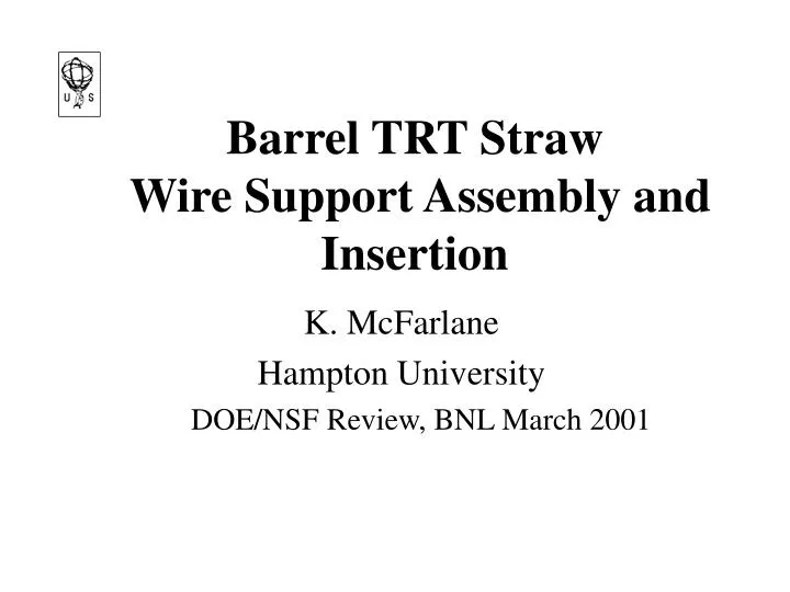 barrel trt straw wire support assembly and insertion