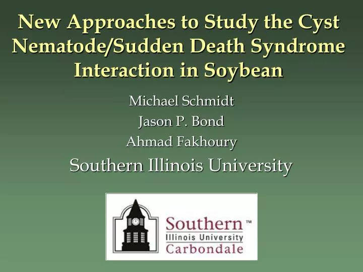 new approaches to study the cyst nematode sudden death syndrome interaction in soybean