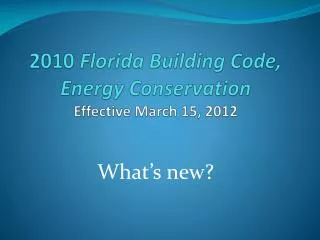 2010 Florida Building Code, Energy Conservation Effective March 15, 2012