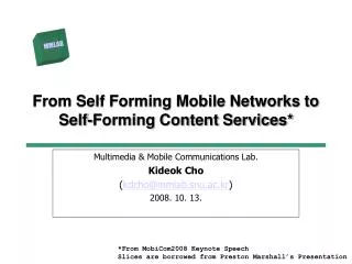 From Self Forming Mobile Networks to Self-Forming Content Services*