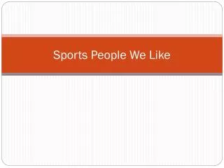 Sports People We Like