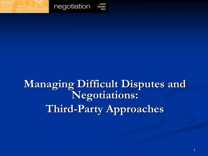 managing difficult disputes and negotiations third party approaches
