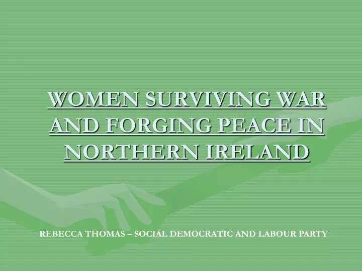 women surviving war and forging peace in northern ireland