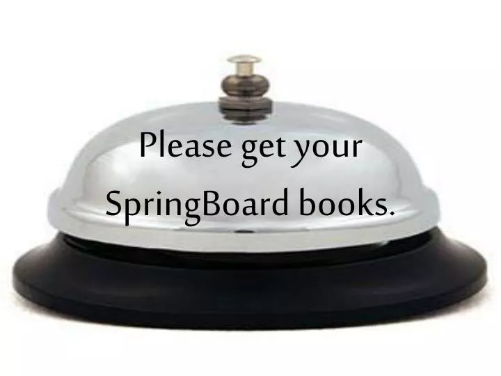 please get your springboard books